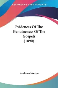 Evidences Of The Genuineness Of The Gospels (1890)