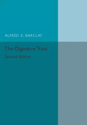 The Digestive Tract: A Radiological Study of Its Anatomy, Physiology and Pathology