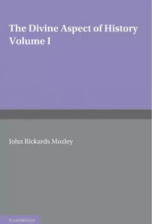 The Divine Aspect of History: Volume 1