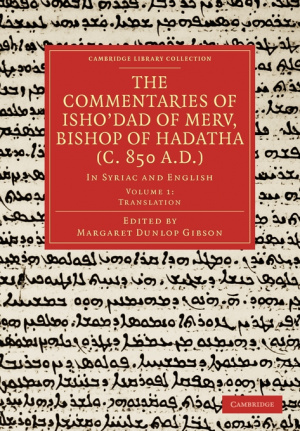 The Commentaries of Isho'dad of Merv, Bishop of Hadatha (c. 850 a.d.)