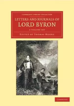 Letters and Journals of Lord Byron 2 Volume Set: With Notices of His Life