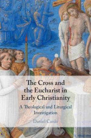 Cross And The Eucharist In Early Christianity