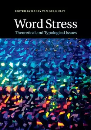 Word Stress: Theoretical and Typological Issues