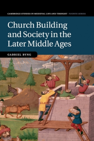 Church Building And Society In The Later Middle Ages