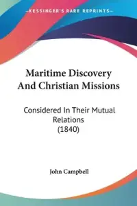 Maritime Discovery And Christian Missions: Considered In Their Mutual Relations (1840)