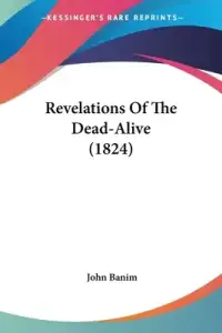 Revelations Of The Dead-Alive (1824)