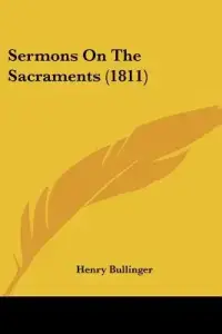 Sermons On The Sacraments (1811)