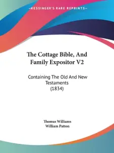 The Cottage Bible, And Family Expositor V2: Containing The Old And New Testaments (1834)