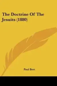 The Doctrine Of The Jesuits (1880)