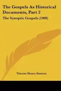 The Gospels As Historical Documents, Part 2: The Synoptic Gospels (1909)