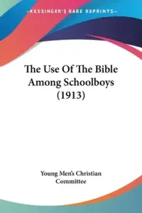 The Use Of The Bible Among Schoolboys (1913)