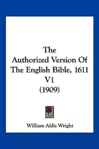 Authorized Version of the English Bible-KJV 1611 Volume 1