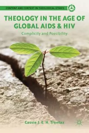 Theology in the Age of Global AIDS & HIV: Complicity and Possibility
