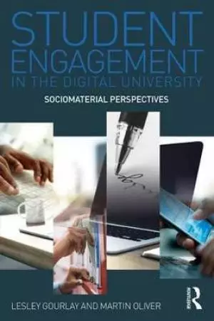 Student Engagement in the Digital University: Sociomaterial Assemblages