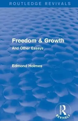 Freedom & Growth (Routledge Revivals): And Other Essays