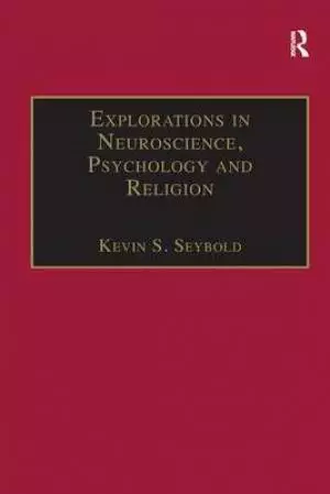 Explorations in Neuroscience, Psychology and Religion