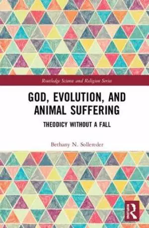 God, Evolution, And Animal Suffering