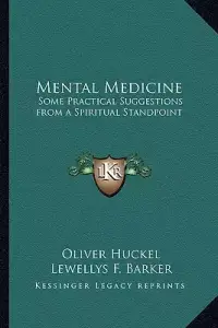 Mental Medicine: Some Practical Suggestions from a Spiritual Standpoint