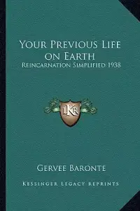 Your Previous Life on Earth: Reincarnation Simplified 1938