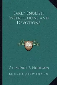 Early English Instructions and Devotions
