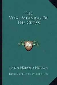 The Vital Meaning Of The Cross