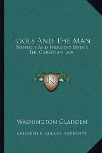 Tools And The Man: Property And Industry Under The Christian Law