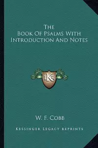 The Book Of Psalms With Introduction And Notes