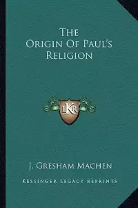The Origin Of Paul's Religion