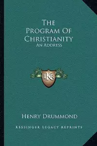 The Program Of Christianity: An Address