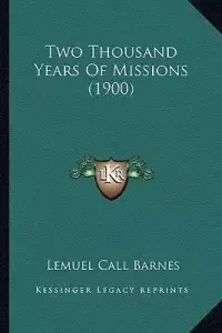 Two Thousand Years Of Missions (1900)