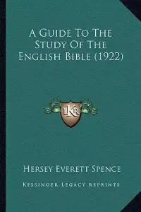 A Guide To The Study Of The English Bible (1922)