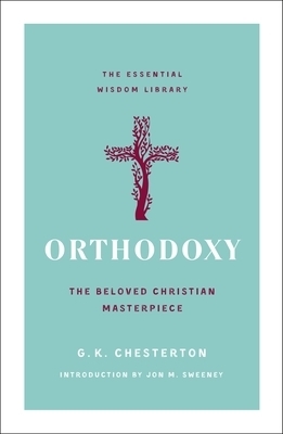 Orthodoxy: The Beloved Christian Masterpiece