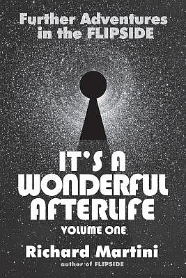 Its a Wonderful Afterlife: Further Adventures in the Flipside: Volume One