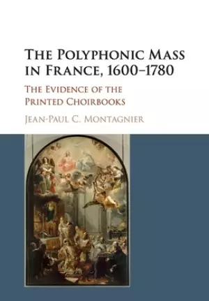 Polyphonic Mass In France, 1600-1780