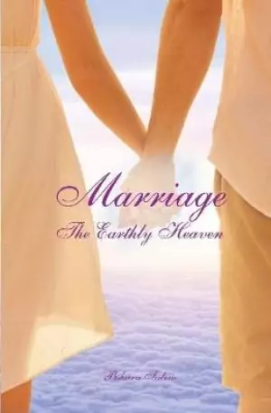 Marriage: The Earthly Heaven