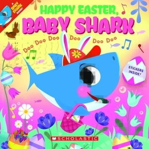 Happy Easter, Baby Shark!: Doo Doo Doo Doo Doo Doo (a Baby Shark Book)