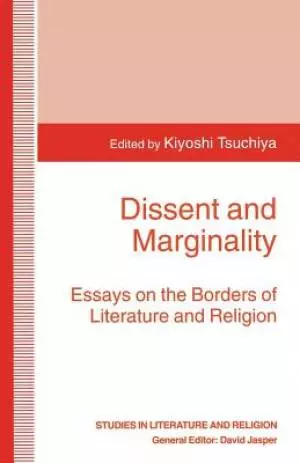 Dissent and Marginality : Essays on the Borders of Literature and Religion