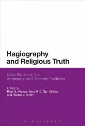 Hagiography and Religious Truth: Case Studies in the Abrahamic and Dharmic Traditions