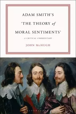 Adam Smith's "The Theory of Moral Sentiments": A Critical Commentary