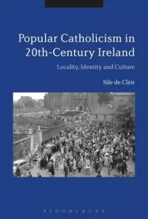 Popular Catholicism In 20th-century Ireland