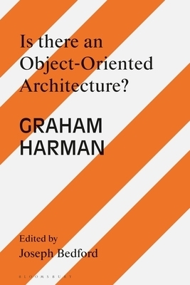Is there an Object Oriented Architecture?: Engaging Graham Harman