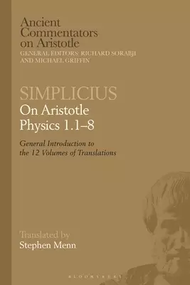 Simplicius: On Aristotle Physics 1-8: General Introduction to the 12 Volumes of Translations