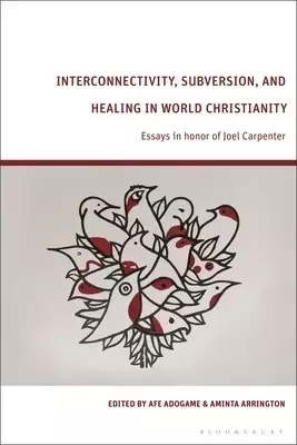 Interconnectivity, Subversion, And Healing In World Christianity
