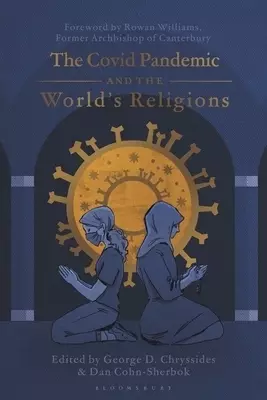 The Covid Pandemic and the World's Religions: Challenges and Responses