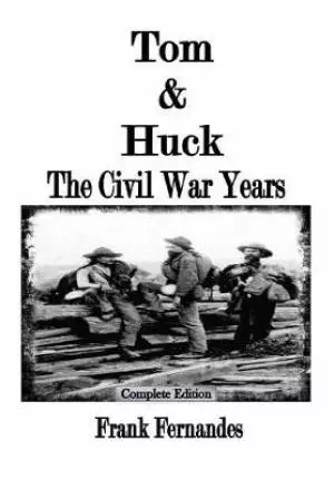 Tom & Huck: The Civil War Years