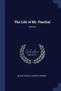 The Life of Mr. Paschal; Volume 2