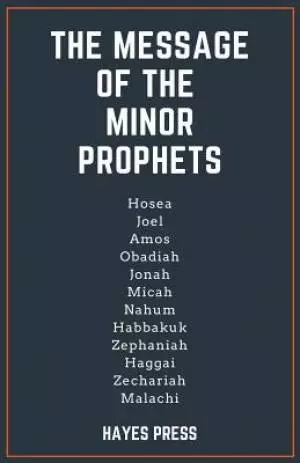The Message of the Minor Prophets