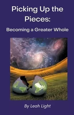 Picking Up the Pieces: Becoming a Greater Whole