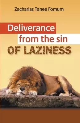 Deliverance From The Sin of Laziness