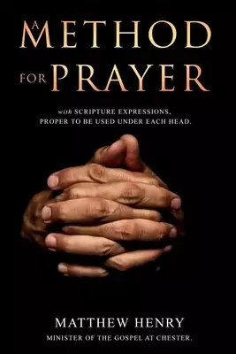 A Method for Prayer: With Scripture Expressions